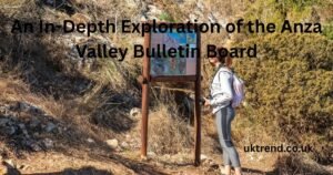 An In-Depth Exploration of the Anza Valley Bulletin Board