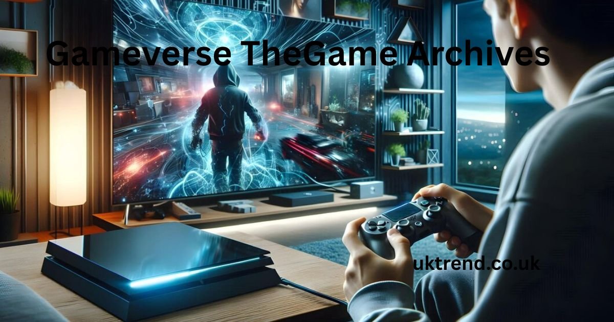 Gameverse TheGame Archives Preserving Gaming for the Future